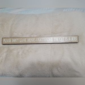 Don't Leave Drinks Unattended Gift Present Funny cat sign